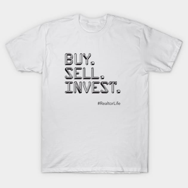 Buy. Sell. Invest. T-Shirt by RealTees